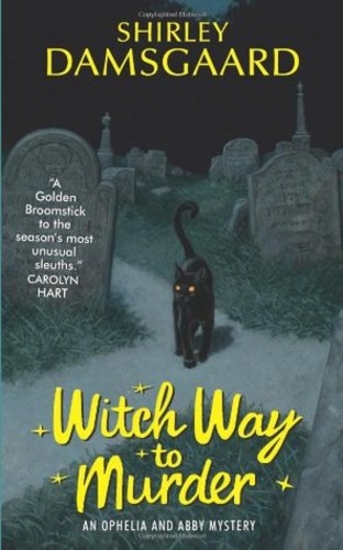 Witch Way to Murder (Ophelia & Abby 1)