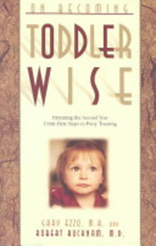 On Becoming Toddler Wise: From First Steps to Potty Training
