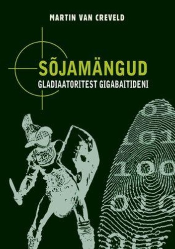 Sõjamängud. Gladiaatoritest Gigabaitideni