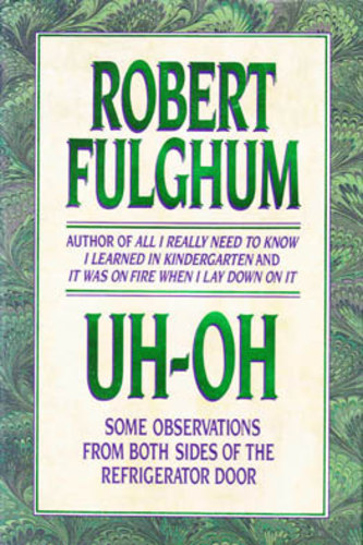 Uh-Oh: Some Observations from Both Sides of the Refrigerator Door