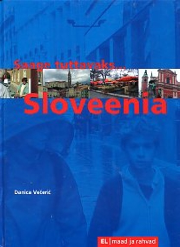 Saage tuttavaks ... Sloveenia