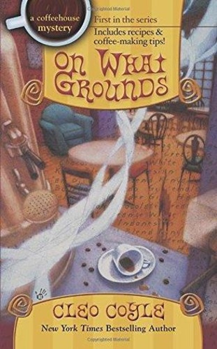 On What Grounds (Coffeehouse Mystery 1)