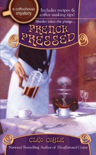 French Pressed (Coffeehouse Mystery 6)
