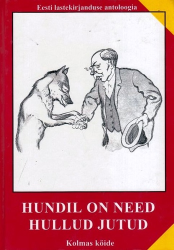 Hundil on need hullud jutud. Eesti lastekirjanduse 3.köide
