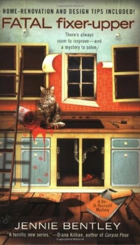Fatal Fixer-Upper (A Do-It-Yourself Mystery 1)