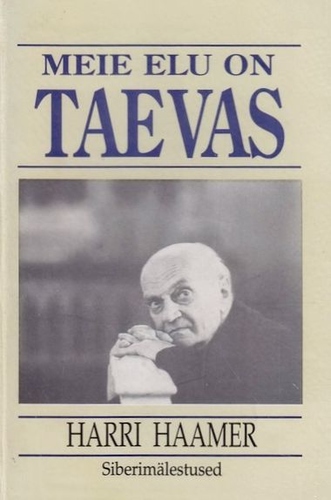 Meie elu on taevas. Siberi mälestused