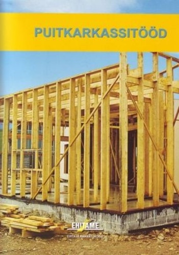 Elamu puitkarkassitööd / 1. osa