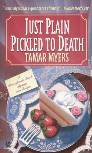 Just Plain Pickled to Death (Pennsylvania Dutch Mystery 4)