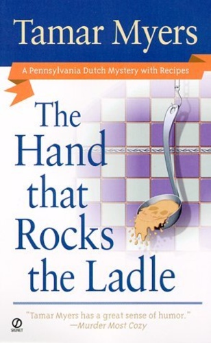 The Hand That Rocks the Ladle (Pennsylvania Dutch Mystery 8)