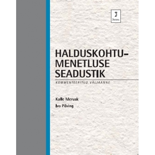 Halduskohtumenetluse seadustik. Kommenteeritud väljaanne