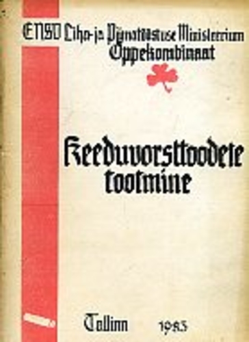 Keeduvorsttoodete tootmine. Metoodiline juhend