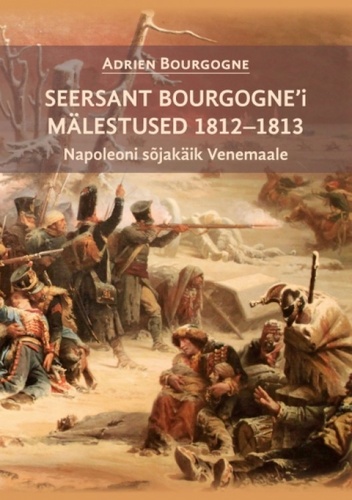 Seersant Bourgogne'i mälestused 1812-1813