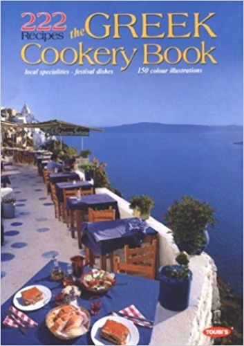 The Greek Cookery Book: 222 recipes