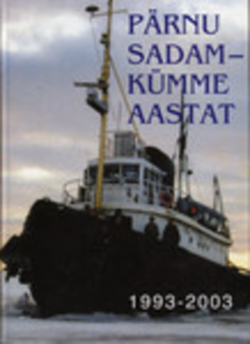 Pärnu sadama 10 aastat