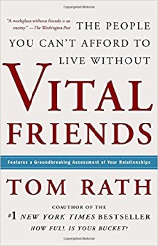 Vital Friends: The People You Can't Afford to Live Without