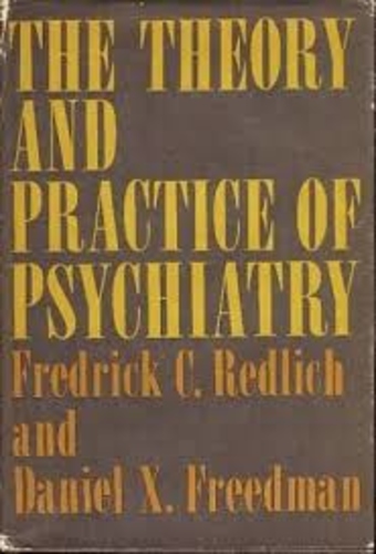 The Theory and Practice of Psychiatry