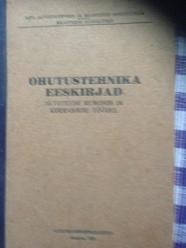 Ohutustehnika eeskirjad autoteede remondi ja korrashoiu töödel : kinnitatud 05.05.1954. a.