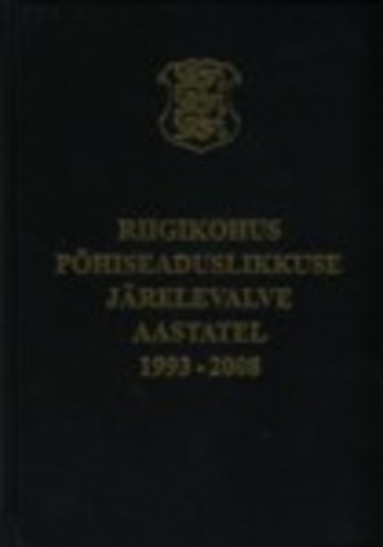 Riigikohus. Põhiseaduslikkuse järelevalve aastatel 1993-2008