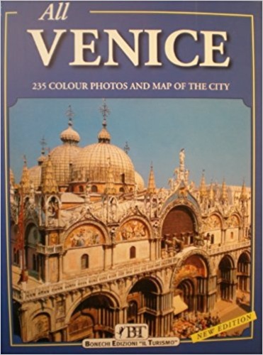 All Venice - 235 Colour Photos and Map of the City