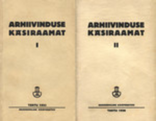 Arhiivinduse käsiraamat I-II