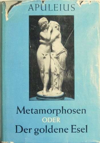 Metamorphosen oder Der goldene Esel
