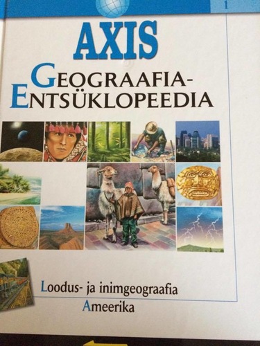 Geograafia Entsüklopeedia. Loodus- ja inimgeograafia. Ameerika