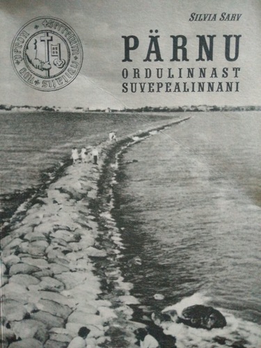 Pärnu ordulinnast suvepealinnani