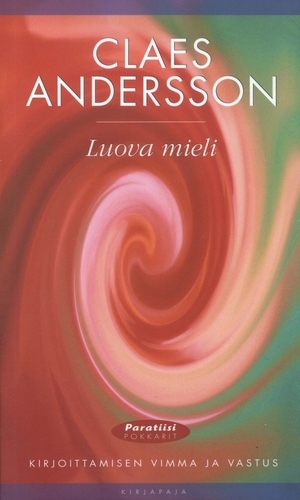 Luova mieli. Kirjoittamisen vimma ja vastus