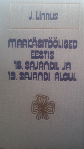 Maakäsitöölised Eestis 18. sajandil ja 19. sajandi algul