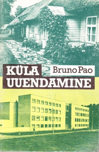 Küla uuendamine : 40 aastat kolhoosielu Valjalas