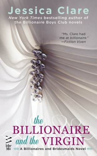 The Billionaire and the Virgin (Billionaires and Bridesmaids #1)
