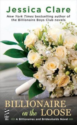 Billionaire on the Loose (Billionaires and Bridesmaids #5)