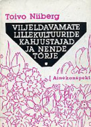 Viljeldavamate lillekultuuride kahjustajad ja nende tõrje : Ainekonspekt