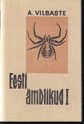 Eesti ämblikud (1. osa). Krabiämbliklased (Xysticidae), jooksikämbliklased (Philodromidae) ja hüpikämbliklased (Salticidae)