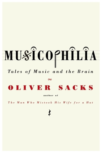 Musicophilia. Tales of Music and the Brain