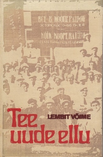 Tee uude ellu : Eesti asunduste ajaloost Kaukaasia Musta mere rannikul XIX saj. 2. poolest kuni 1929