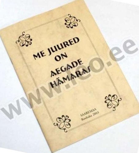 Me juured on aegade hämaras : pühendatud Elisabeth Rahu 100. sünniaastapäevale