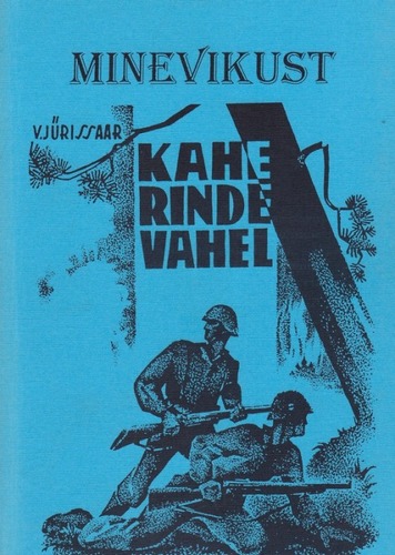 Kahe rinde vahel : kolonel Rebasega idavõitlustes. Minevikust ; 2