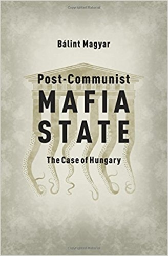 Post-Communist Mafia State: The Case of Hungary