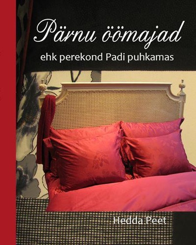 Pärnu öömajad ehk perekond Padi puhkamas