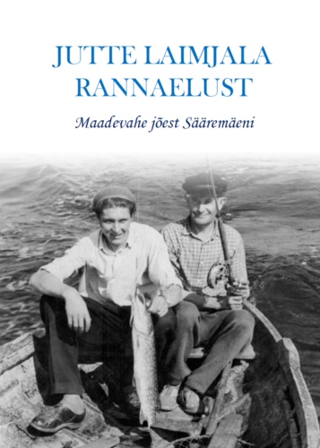 Jutte Laimjala rannaelust : Maadevahe jõest Sääremäeni