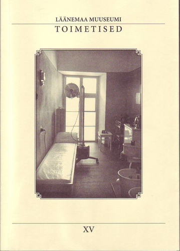 Läänemaa Muuseumi toimetised XV = Proceedings of Läänemaa Museum XV