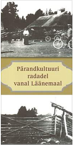 Pärandkultuuri radadel vanal Läänemaal