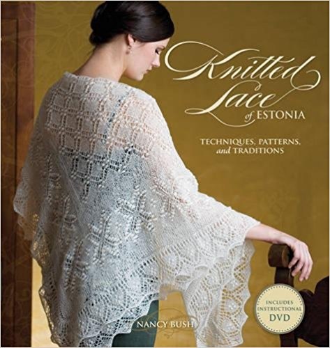 Knitted Lace of Estonia: Techniques, Patterns and Traditions