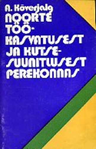 Noorte töökasvatusest ja kutsesuunitlusest perekonnas