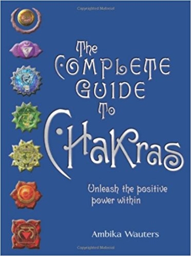 The Complete Guide to Chakras: Vintage Edition: Unleash the Positive Power Within