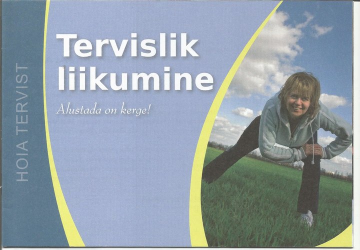 Tervislik liikumine : alustada on kerge!