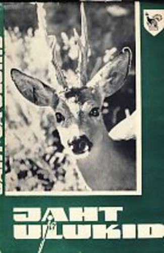 Jaht ja ulukid : Eesti NSV Jahimeeste Seltsi aastaraamat (1967-1968)
