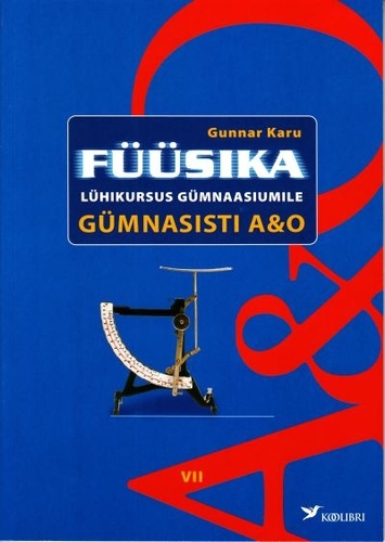 Füüsika lühikursus gümnaasiumile gümnasisti A&O