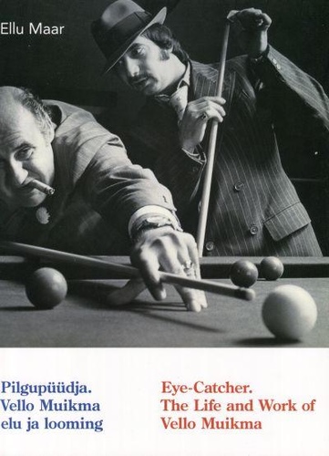Pilgupüüdja. Vello Muikma elu ja looming